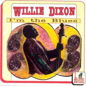 Willie Dixon : I'm The Blues (CD, Comp)