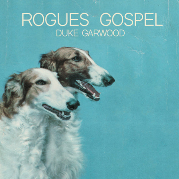 Duke Garwood : Rogues Gospel (LP, Album)