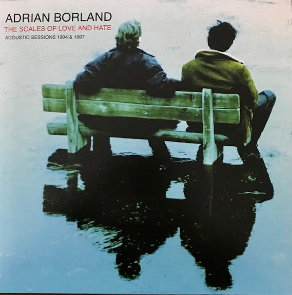 Adrian Borland : The Scales Of Love And Hate (Acoustic Sessions 1994 & 1997) (2xLP, Album, Tur)