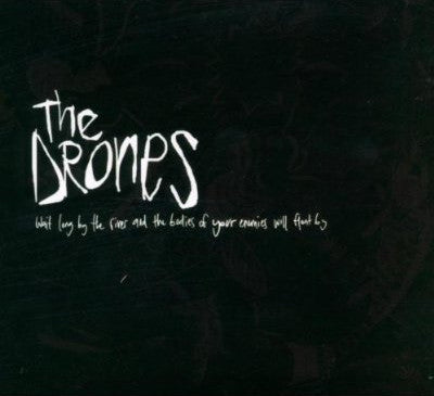The Drones (2) : Wait Long By The River And The Bodies Of Your Enemies Will Float By (CD, Album, Dig)