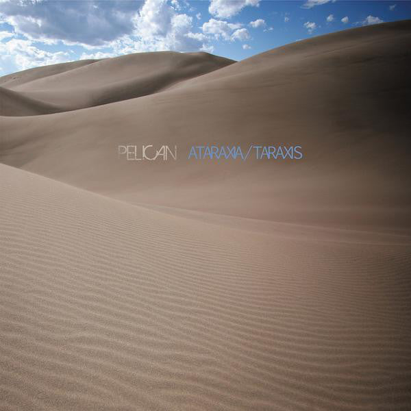 Pelican (2) : Ataraxia / Taraxis (CD, EP)