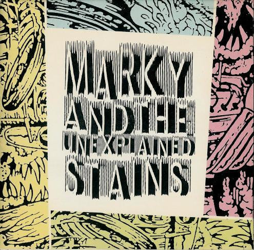 Marky And The Unexplained Stains : Marky And The Unexplained Stains (CD, Album)