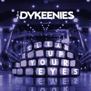 The Dykeenies : Clean Up Your Eyes (7