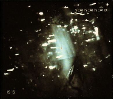 Yeah Yeah Yeahs : Is Is (CD, EP, Dig)