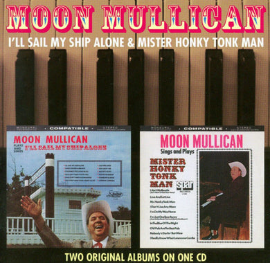 Moon Mullican : I'll Sail My Ship Alone/Mister Honky Tonk Man (CD, Comp)