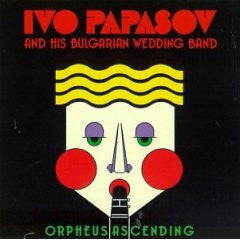 Ivo Papasov & His Wedding Band : Orpheus Ascending (CD, Album)