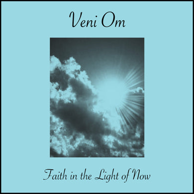 Veni Om : Faith in the Light of Now (Cass, Album, Ltd)
