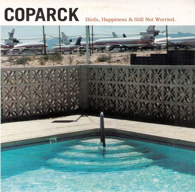 Coparck : Birds, Happiness & Still Not Worried. (CD, Album, Promo)