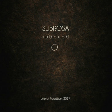 Subrosa (3) : Subdued - Live At Roadburn 2017 (LP, Album)