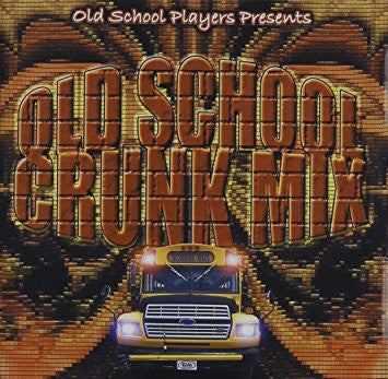 Various : Old School Players Presents Old School Crunk Mix (CD, Comp)