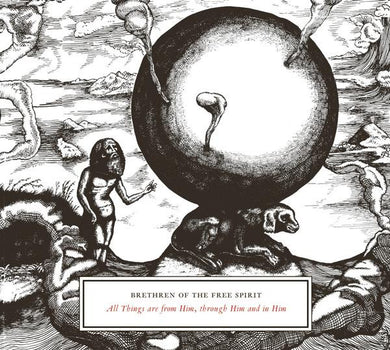 Brethren Of The Free Spirit : All Things Are From Him, Through Him And In Him (CD, Album, Ltd, Dig)