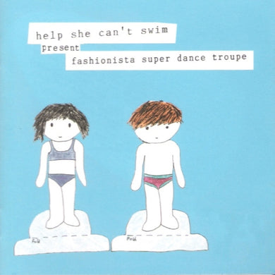 Help She Can't Swim : Fashionista Super Dance Troupe (CD, Album)