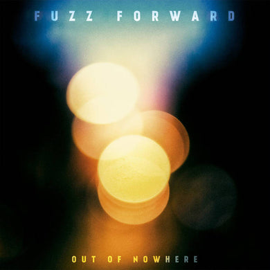 Fuzz Forward : Out Of Nowhere (LP, Album, Cle)