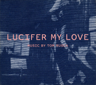 Tom Musca : Lucifer My Love (CD, Album, Dig)