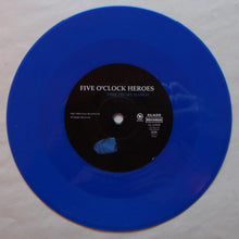 Five O'Clock Heroes : Time On My Hands (7", Single, Ltd, Blu)