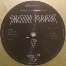 The Smashing Pumpkins : Shiny And Oh So Bright - Vol.1 / LP - No Past, No Future, No Sun (LP, Album, Ltd, Gol)