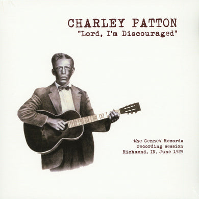 Charley Patton : Lord, I'm Discouraged (LP, Comp, Ltd)