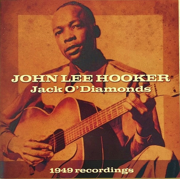 John Lee Hooker : Jack O'Diamonds (1949 Recordings) (CD, Album, RM)