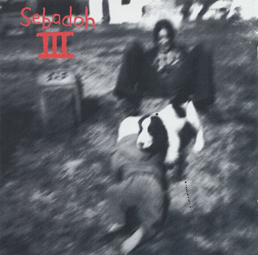 Sebadoh : III (CD, Album, RE, RM + CD, Comp, RM)