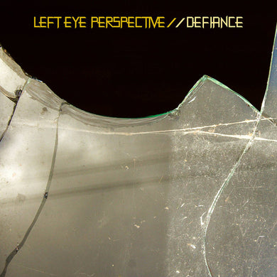 Left Eye Perspective : Defiance (CD, EP)