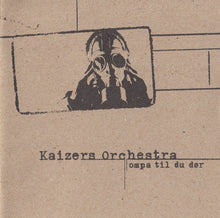 Kaizers Orchestra : Ompa Til Du Dør (CD, Album)
