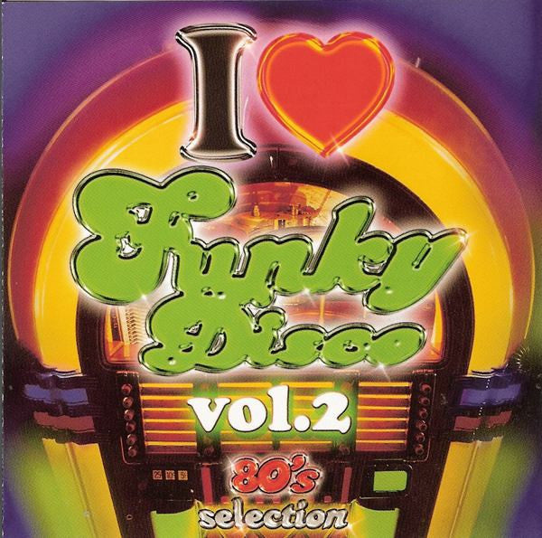 Various : I Love Funky Disco Vol. 2 (80's Selection) (2xCD, Comp)