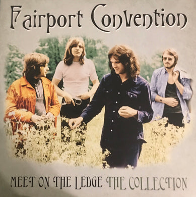 Fairport Convention : Meet On The Ledge The Collection (LP, Comp)