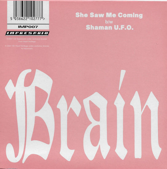Brain Donor : She Saw Me Coming b/w Shaman U.F.O. (7", Pic)