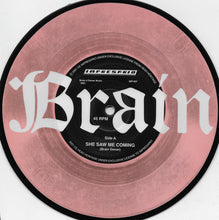 Brain Donor : She Saw Me Coming b/w Shaman U.F.O. (7", Pic)