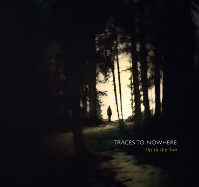 Traces To Nowhere : Up to the Sun (CD, Album)