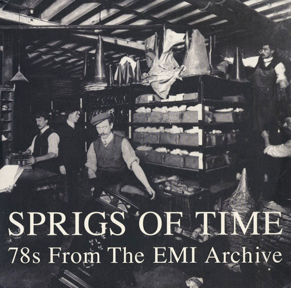 Various : Sprigs Of Time (78s From The EMI Archive) (2xLP, Comp)