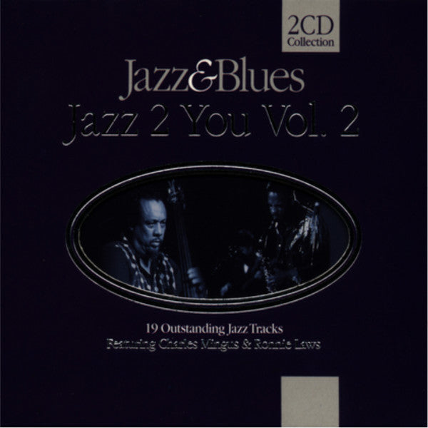 Charles Mingus - Ronnie Laws : Jazz 2 You Vol. 2 - 19 Outstanding Jazz Tracks (2xCD, Comp)