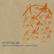Fly Pan Am : Ceux Qui Inventent N'ont Jamais Vécu (?) (CD, Album)