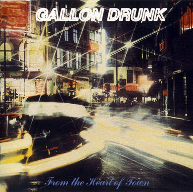 Gallon Drunk : From The Heart Of Town (CD, Album, RE, RM)