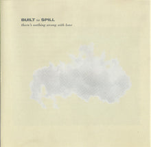 Built To Spill : There's Nothing Wrong With Love (CD, Album, RE, RP)