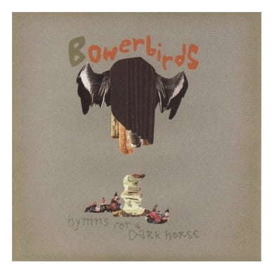 Bowerbirds : Hymns For A Dark Horse (CD, Album, Ltd)