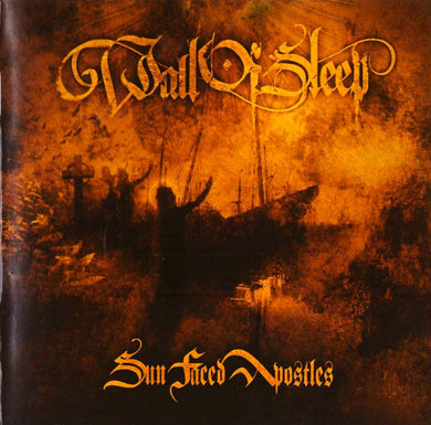 Wall Of Sleep (2) : Sun Faced Apostles (CD, Album)