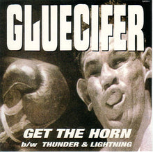 Gluecifer : Get The Horn B/W Thunder & Lightning (7", Single)
