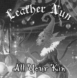 Leather Nun : All Your Kin (CD, Album)