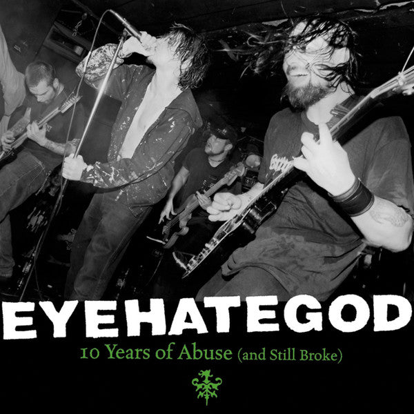 EyeHateGod : 10 Years Of Abuse (And Still Broke) (2xLP, Comp, Ltd)
