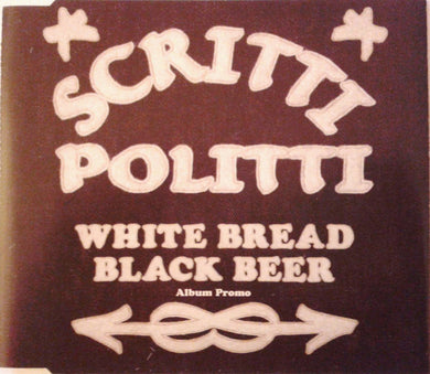 Scritti Politti : White Bread Black Beer (CD, Album, Promo)