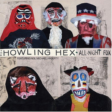 The Howling Hex Featuring Neil Michael Hagerty* : All-Night Fox (CD, Album)