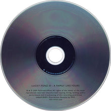Lucky Fonz III : A Family Like Yours (CD, Album)