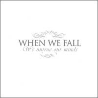 When We Fall : We Untrue Our Minds (CD, Album)