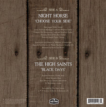 Night Horse / The High Saints : Choose Your Side / Black Days (7", Ltd)