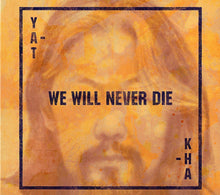 Yat-Kha : We Will Never Die (CD, Album)