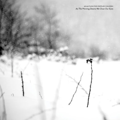An Autumn For Crippled Children : As The Morning Dawns We Close Our Eyes (LP, Album, Ltd, Ult)