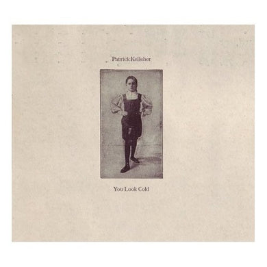 Patrick Kelleher : You Look Cold (CD, Album, Dig)