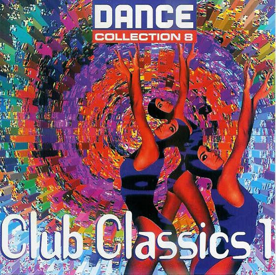 Various : Dance Collection 8 - Club Classics 1 (CD, Comp)