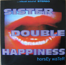 Sister Double Happiness : Horsey Water (LP, Album)